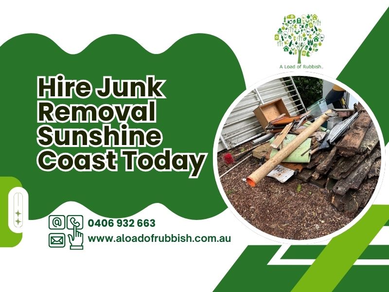 Hire Junk Removal Sunshine Coast Today