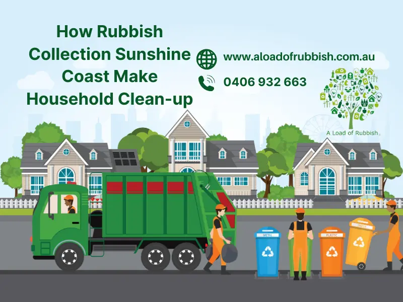 How Rubbish Collection Sunshine Coast Make Household Clean-up