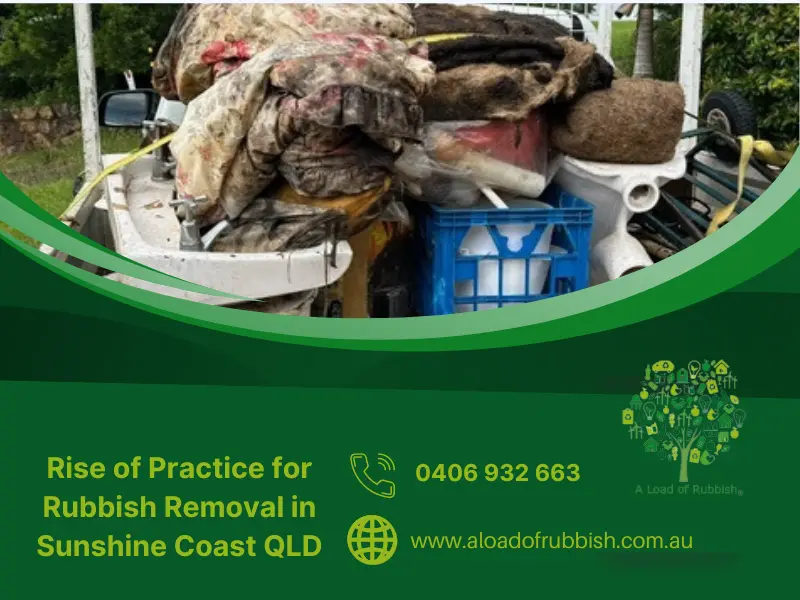 Rise Of Practice For Rubbish Removal In Sunshine Coast QLD