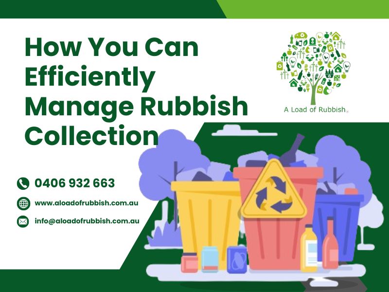 How You Can Efficiently Manage Rubbish Collection