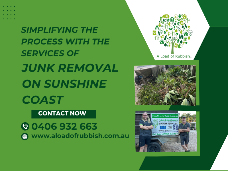 Simplifying The Process With The Services Of Junk Removal On Sunshine Coast