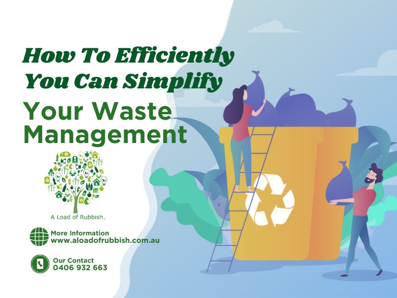 How To Efficiently You Can Simplify Your Waste Management