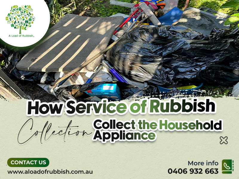 How Service of Rubbish Collection Collect the Household Appliance