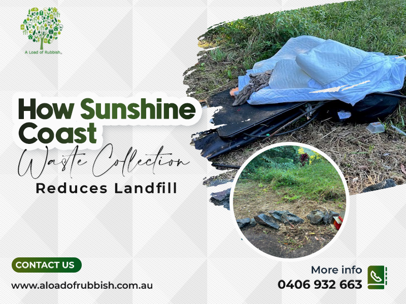 How Sunshine Coast Waste Collection Reduces Landfill