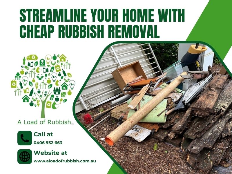 Streamline Your Home With Cheap Rubbish Removal on Sunshine Coast