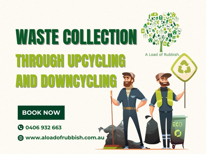 Sunshine Coast Waste Collection Through Upcycling And Downcycling